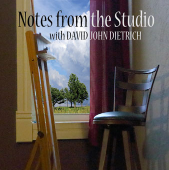 notes from the studio with David John Dietrich